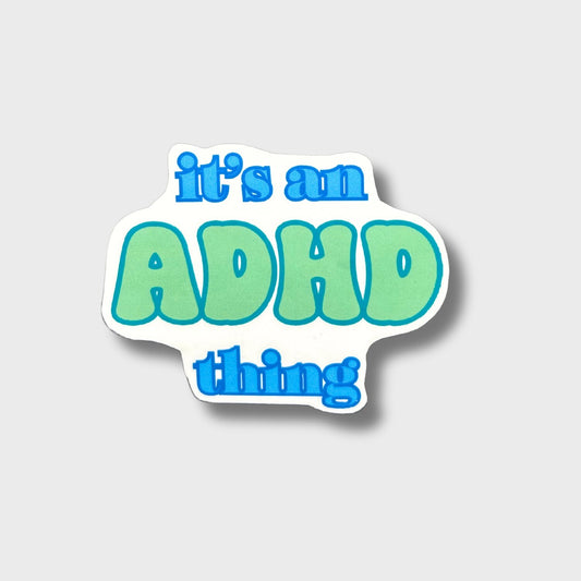 It's An ADHD Thing Sticker