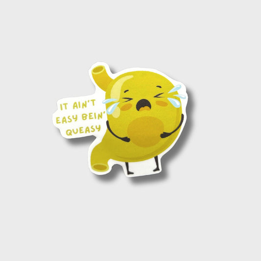 It Ain't Easy Being Queasy Sticker