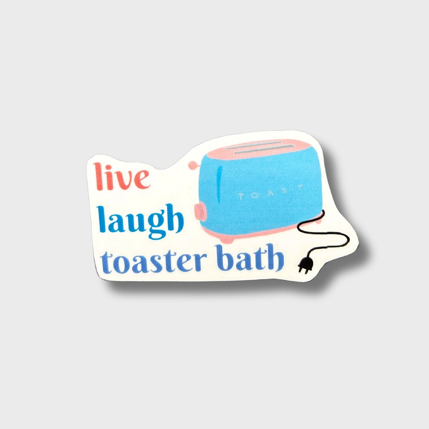 Live Laugh Toaster Bath Sticker