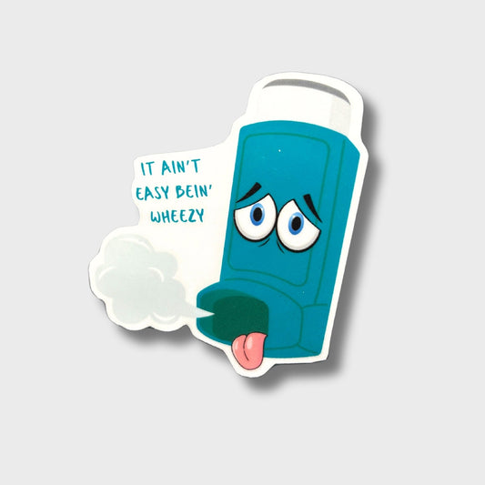 It Ain't Easy Being Wheezy Sticker