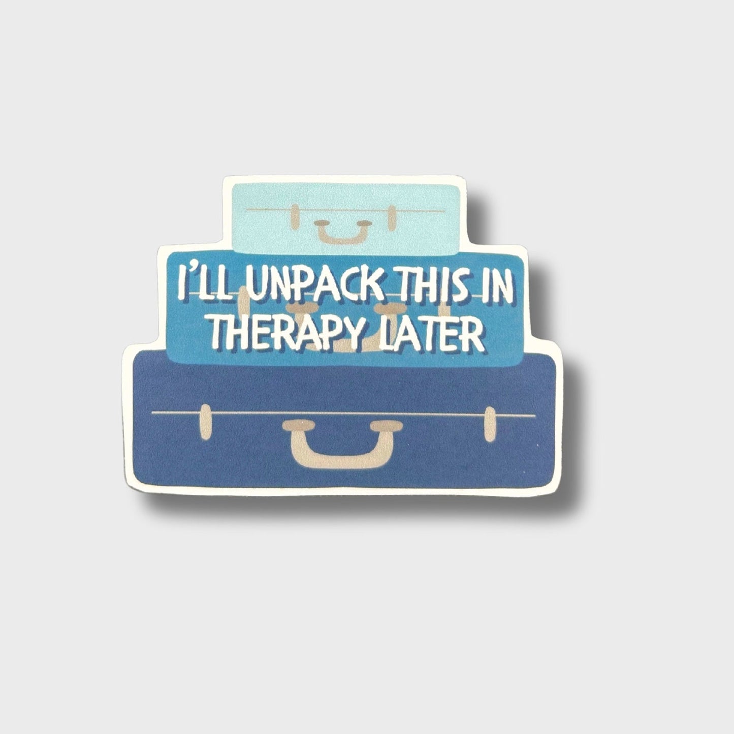 I'll Unpack This In Therapy Later Sticker