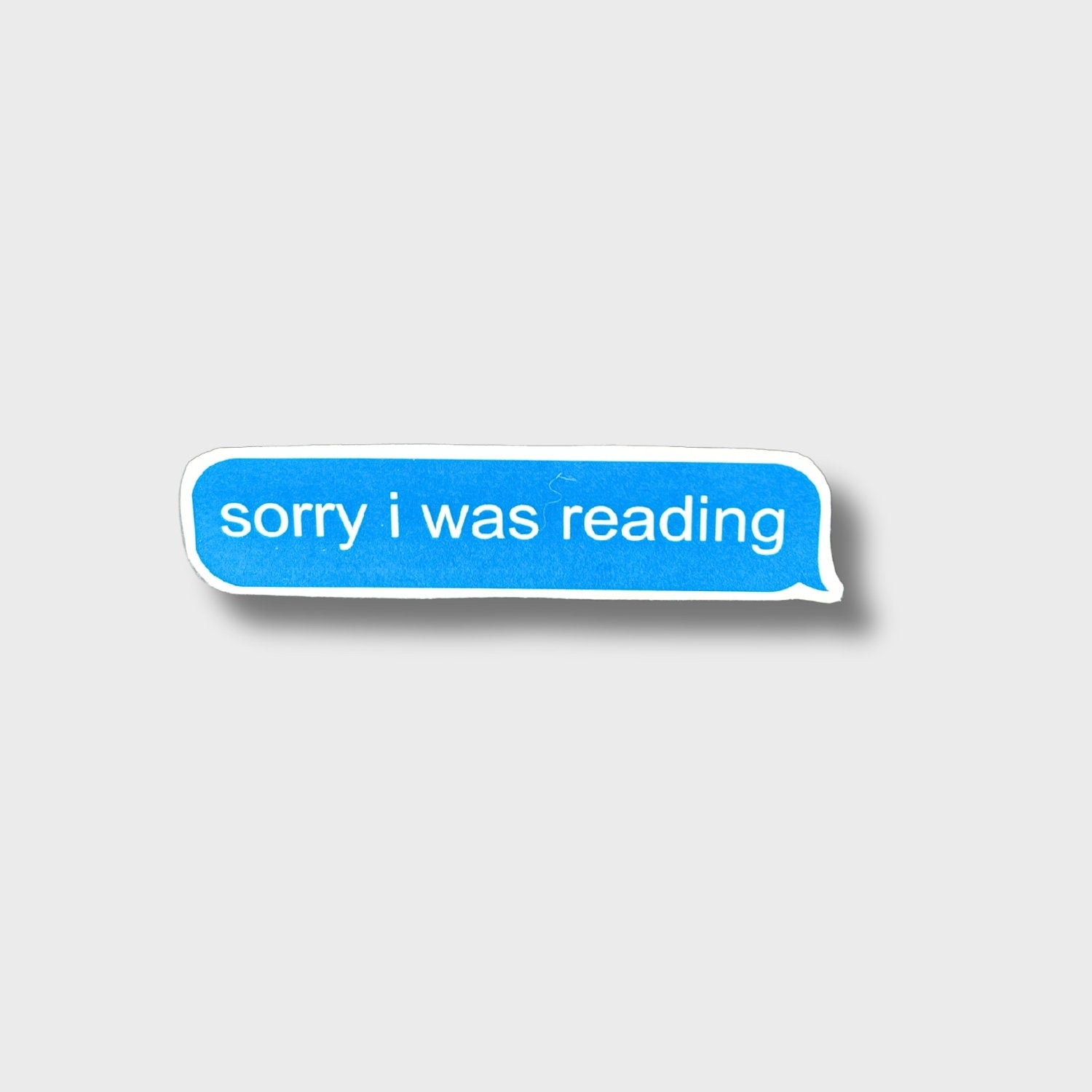 Sorry I Was Reading iPhone Text Bubble Sticker